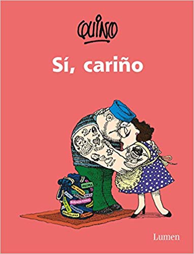Si, cariño / Yes, ? Dear. by Quino (Marzo 8, 2016) - libros en español - librosinespanol.com 