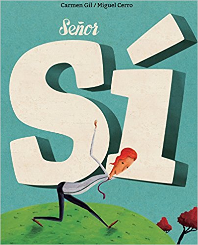 Señor Sí by Carmen Gil (Marzo 1, 2018) - libros en español - librosinespanol.com 