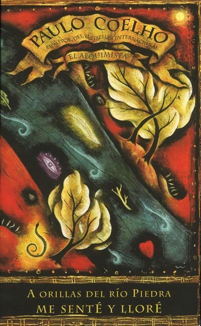 A Orillas del rio Piedra me sente y llore by Paulo Coelho (Diciembre 10, 1996) - libros en español - librosinespanol.com 