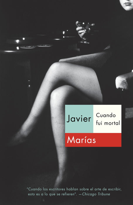 Cuando fui mortal by Javier Marias (Octubre 2, 2012) - libros en español - librosinespanol.com 