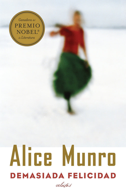 Demasiada felicidad by Alice Munro (Febrero 4, 2014) - libros en español - librosinespanol.com 