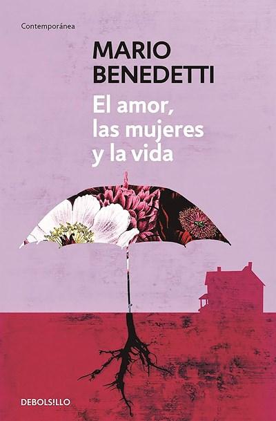 El amor, las mujeres y la vida by Mario Benedetti (Diciembre 27, 2016) - libros en español - librosinespanol.com 