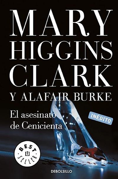 El asesinato de Cenicienta / The Cinderella Murder: An Under Suspicion Novel by Mary Higgins Clark,‎ Alafair Burke (Febrero 23, 2016) - libros en español - librosinespanol.com 