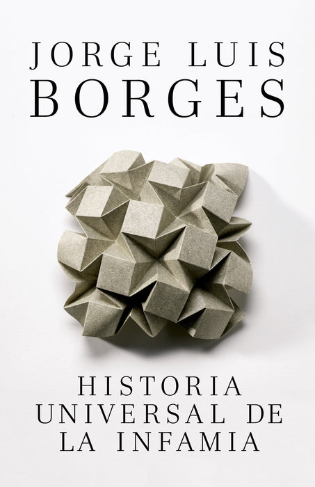 Historia Universal de la infamia by Jorge Luis Borges (Septiembre 4, 2012) - libros en español - librosinespanol.com 