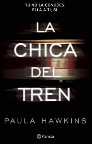 La chica del tren by Paula Hawkins (Julio 7, 2015) - libros en español - librosinespanol.com 