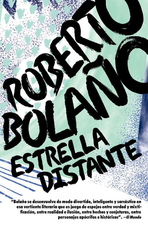 Estrella distante by Roberto Bolaño (Julio 11, 2017) - libros en español - librosinespanol.com 