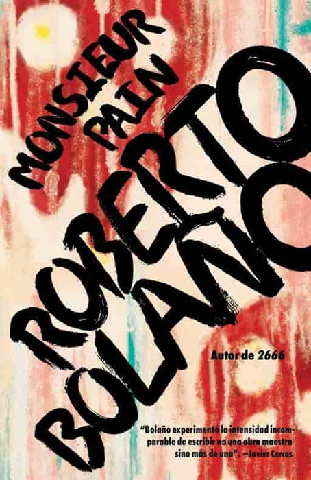 Monsieur Pain by Roberto Bolaño (Septiembre 26, 2017) - libros en español - librosinespanol.com 