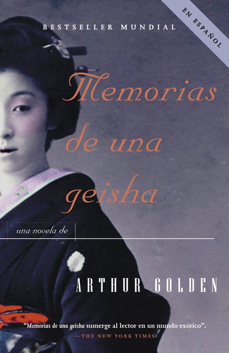 Memorias de una geisha: Una Novela by Arthur Golden (Septiembre 6, 2005) - libros en español - librosinespanol.com 
