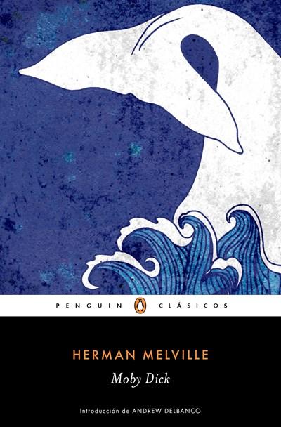 Moby Dick / Spanish Edition (Penguin Clasicos) by Herman Melville (Enero 31, 2017) - libros en español - librosinespanol.com 