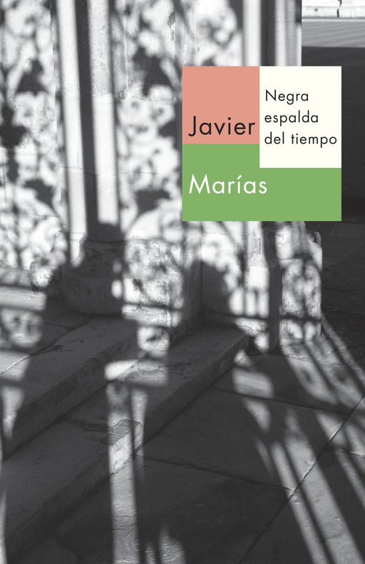 Negra espalda del tiempo by Javier Marias (Octubre 2, 2012) - libros en español - librosinespanol.com 