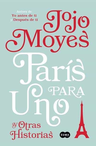 París para uno y otras historias / Paris for One and Other Stories by Jojo Moyes (Septiembre 26, 2017) - libros en español - librosinespanol.com 