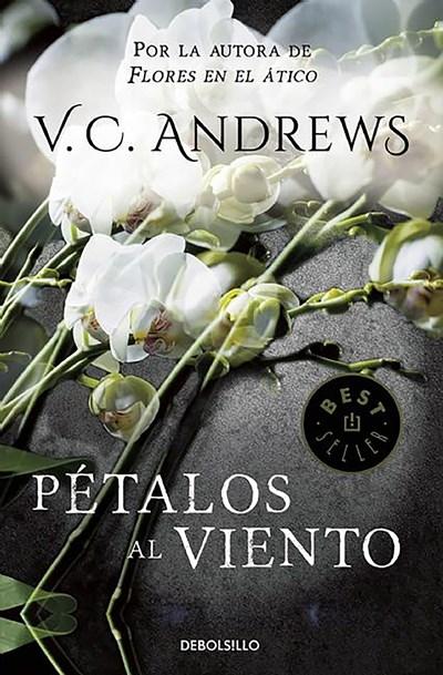 Petalos al viento / Petals on the Wind (Dollanganger) by V.C. Andrews (Octubre 20, 2015) - libros en español - librosinespanol.com 