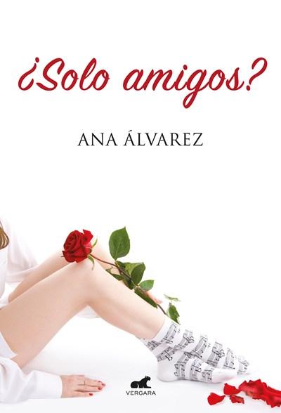 ¿Sólo amigos? / Just friends? by Ana Alvarez (Febrero 27, 2018) - libros en español - librosinespanol.com 