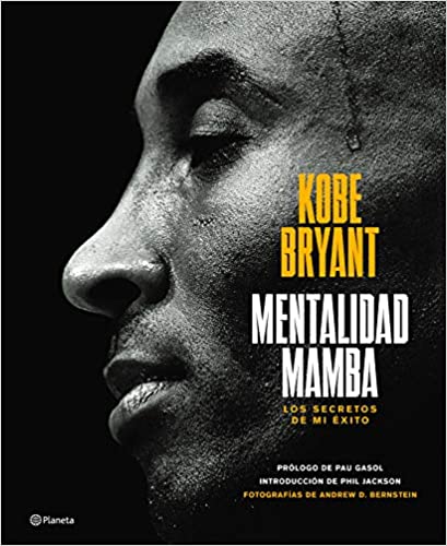 The Mamba Mentality: Los secretos de mi éxito by Kobe Bryant (Abril 24, 2020) - libros en español - librosinespanol.com 