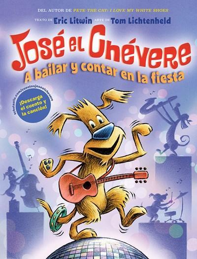 A bailar y contar en la fiesta (José el Chévere #2) by Eric Litwin,‎ Tom Lichtenheld (Septiembre 12, 2017) - libros en español - librosinespanol.com 