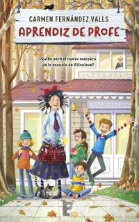 Aprendiz de profe / The New Teacher by Carmen Fernandez Valls (Marzo 27, 2018) - libros en español - librosinespanol.com 