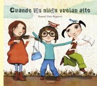 Cuando las niñas vuelan alto / When Girls Fly High by Raquel Diaz Reguera (Marzo 27, 2018) - libros en español - librosinespanol.com 