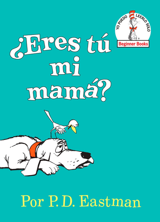 Eres tú mi mamá? (Are You My Mother? Spanish Edition) (Beginner Books) by P.D. Eastman (Enero 12, 2016) - libros en español - librosinespanol.com 