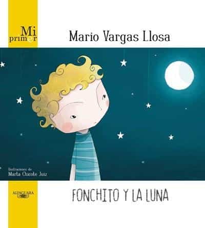 Fonchito y la luna by Mario Vargas Llosa (Octubre 13, 2015) - libros en español - librosinespanol.com 