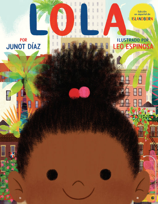 Lola: Edición en español de ISLANDBORN by Junot Díaz (Autor),‎ Leo Espinosa (Marzo 13, 2018) - libros en español - librosinespanol.com 