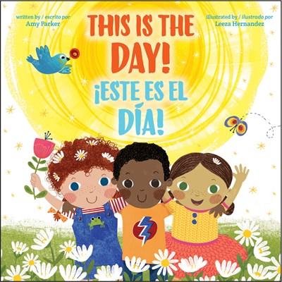 This is THE Day! / ¡Este es EL día! by Amy Parker (Marzo 27, 2018) - libros en español - librosinespanol.com 