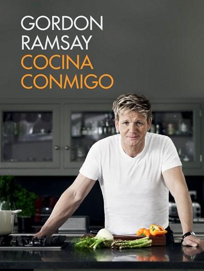 Cocina conmigo / Gordon Ramsay's Home Cooking: Everything You Need to Know to Make Fabulous Food by Gordon Ramsay (Septiembre 27, 2016) - libros en español - librosinespanol.com 