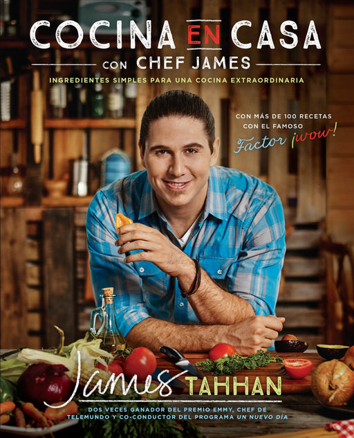 Cocina en casa con chef James: Ingredientes simples para una cocina extraordinaria by Chef James Tahhan (Septiembre 13, 2016) - libros en español - librosinespanol.com 