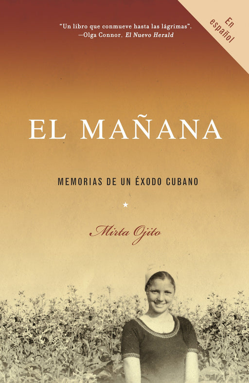 El mañana: Memorias de un éxodo cubano by Mirta Ojito (Octubre 10, 2006) - libros en español - librosinespanol.com 