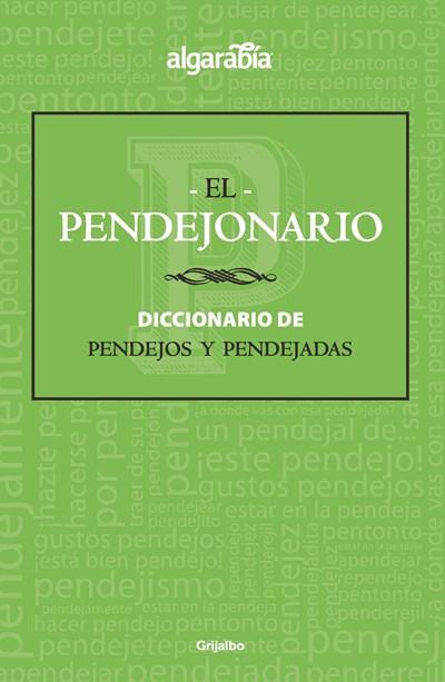 El pendejonario / The #Pendejo-nary# by Algarabia (Diciembre 26, 2017) - libros en español - librosinespanol.com 
