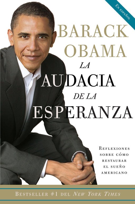 La audacia de la esperanza: Reflexiones sobre como restaurar el sueno americano by Barack Obama (Junio 19, 2007) - libros en español - librosinespanol.com 
