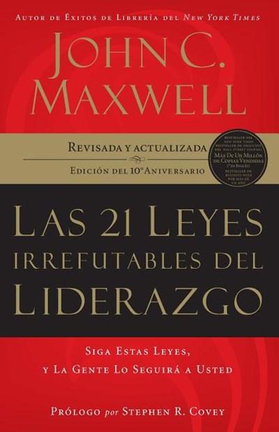 Las 21 leyes irrefutables del liderazgo: Siga estas leyes, y la gente lo seguirá a usted by John C. Maxwell (Septiembre 16, 2007) - libros en español - librosinespanol.com 