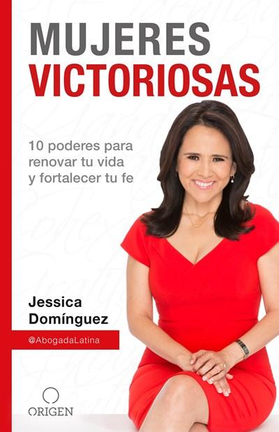 Mujeres Victoriosas: 10 poderes para renovar tu vida y fortalecer tu fe / Victorious Women by Jessica Dominguez (Noviembre 28, 2017) - libros en español - librosinespanol.com 