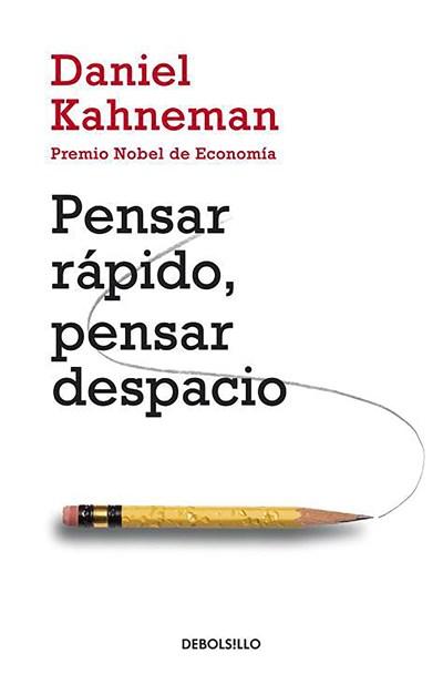 Pensar rápido, pensar despacio (Psicologia (Debolsillo)) by Daniel Kahneman (Enero 14, 2014) - libros en español - librosinespanol.com 