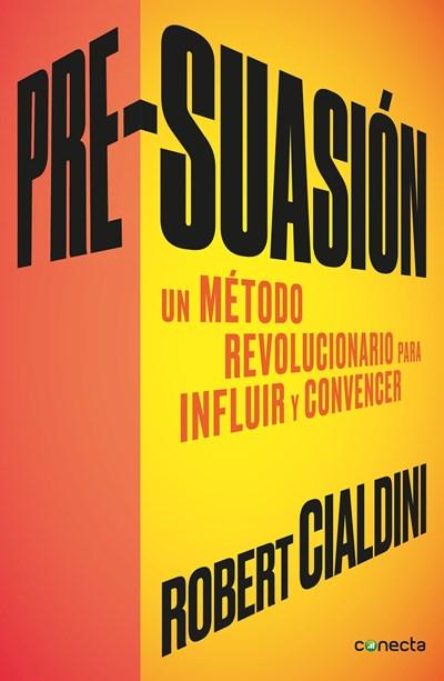 Pre-suasion / Per-suation by Robert Cialdini (Junio 27, 2017) - libros en español - librosinespanol.com 