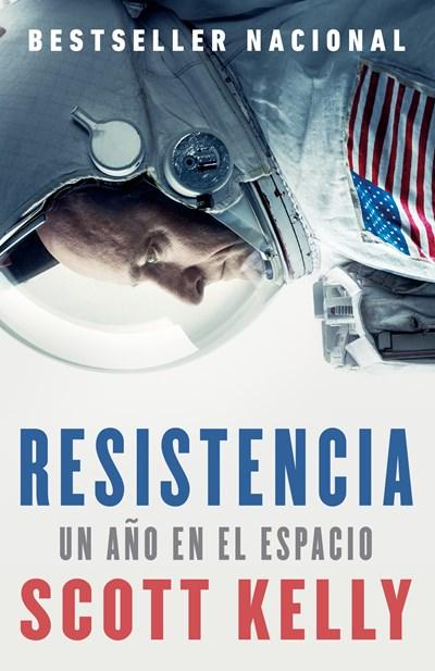 Resistencia: Spanish-language edition of Endurance by Scott Kelly (Abril 3, 2018) - libros en español - librosinespanol.com 