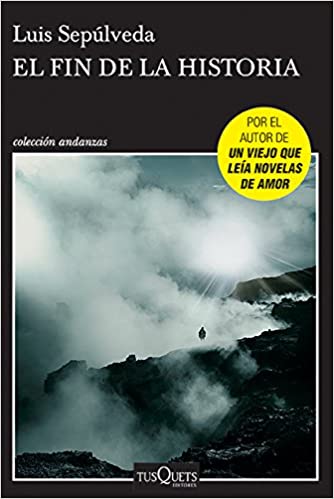 El fin de la Historia 2017 by Sepúlveda (Julio 18, 2017) - libros en español - librosinespanol.com 